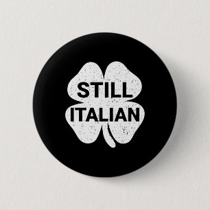Nog steeds Italiaanse Shamrocks Funny St Patricks Ronde Button 5,7 Cm