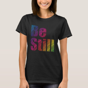 Nog steeds krabbelen t-shirt