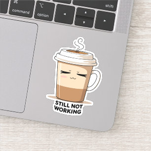 Nog steeds niet aan het werk – Helemaal Burn-out S Sticker