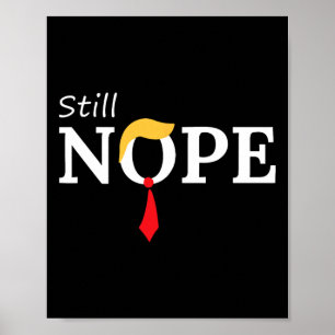 Nog steeds Nope Anti Trump 2024 Nope niet weer gra Poster