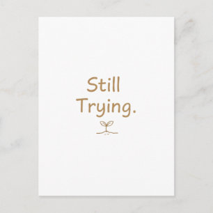 Nog steeds proberen – Zachte relateerbare quote vo Briefkaart