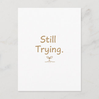 Nog steeds proberen – Zachte relateerbare quote vo Briefkaart