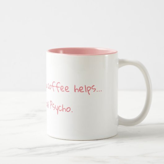 Nog steeds Psycho Coffee-Mok Tweekleurige Koffiemok (Rechts)