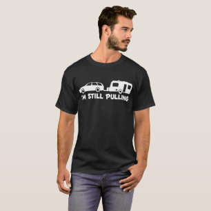 Nog steeds Pulling Estate Funny Camping Caravan Ca T-shirt