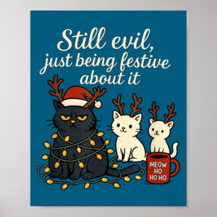 Nog steeds slecht, gewoon vrolijk zijn Fun Cat Poster