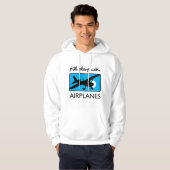 Nog steeds speelt met vliegtuigen hoodie (Voorkant volledig)
