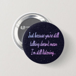 Nog steeds sprekende stijl   Funny Quote Cocky Hum Ronde Button 5,7 Cm