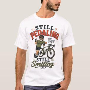 Nog steeds trappend, nog steeds lachende oude man t-shirt