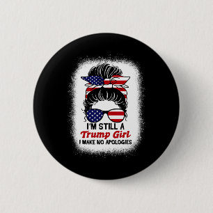 Nog steeds Trump Meisje Ik maak geen excuses Trump Ronde Button 5,7 Cm