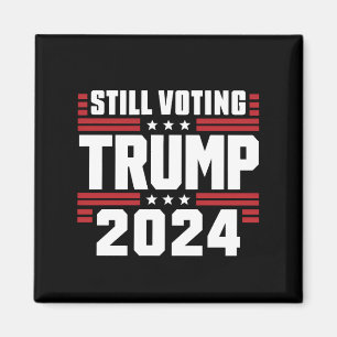 Nog steeds Trump stemmen 2024 Patriottische Amerik Magneet