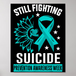 Nog steeds vechtend tegen Suïcidepreventie bewustz Poster