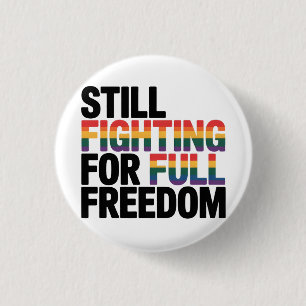 Nog steeds vechtend voor volledige vrijheid LGBTQ  Ronde Button 3,2 Cm