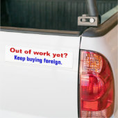 Nog uit het werk? Blijf in het buitenland kopen. Bumpersticker (Op Truck)
