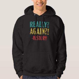 Nogmaals geschiedenis Leerleraar Historian Anc Hoodie