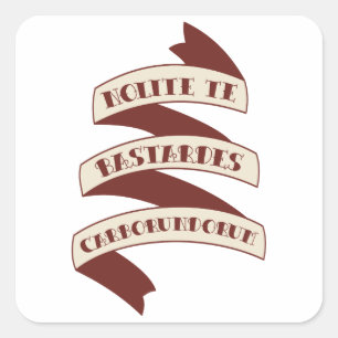 Nolite Te Bastardes Carborundorum Vierkante Sticker