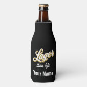 Nom personnalisé Lager que la vie Bière Glacière b (Bottle Devant)