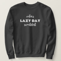 Nom personnalisé Lazy Day Sweatshirt