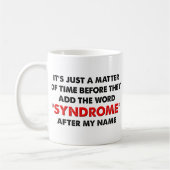 Nom Un Syndrome Après Moi Drôle Mug (Gauche)