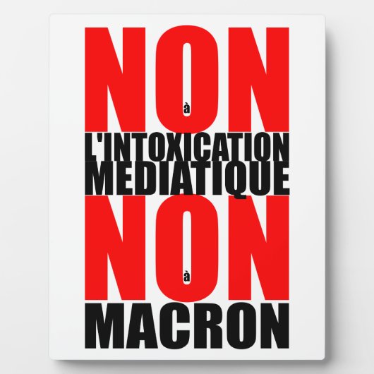 Non à l'INTOXICATION MEDIATIQUE NON à MACRON E Fotoplaat (Voorkant)