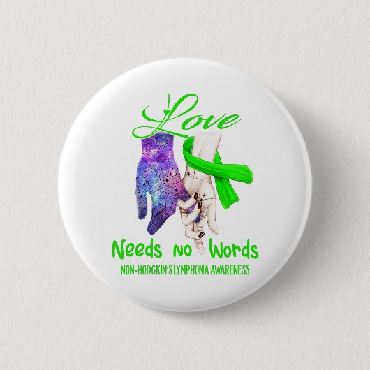 Non-Hodgkin's Lymfoom Awareness Needs No. Ronde Button 5,7 Cm (Voorkant)