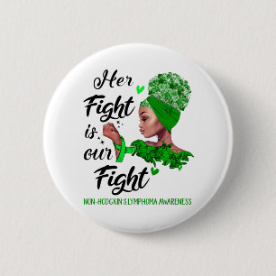 Non-Hodgkin's Lymfoom weet dat haar strijd ons is Ronde Button 5,7 Cm