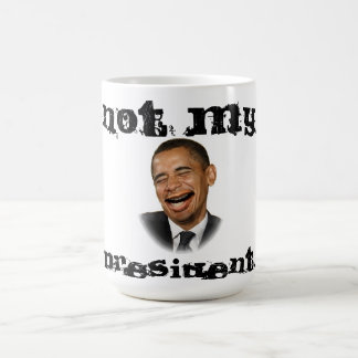 "Non ma tasse de café drôle de président"