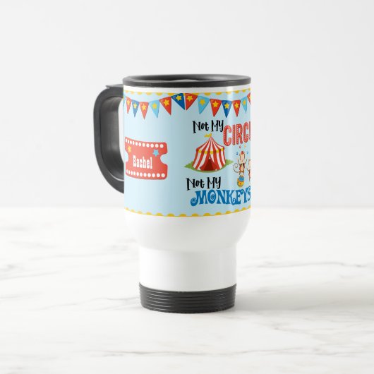 Non ma tasse de voyage personnalisée par cirque (Devant gauche)
