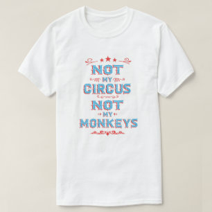 NON mon cirque NON mon T-shirt de singes
