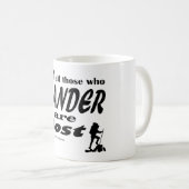 Non tout ceux que Wander sont perdu - tasse (Devant droit)