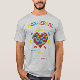 Non-verbaal betekent niet dat ik niets te zeggen h t-shirt