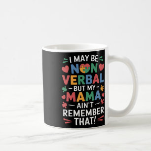 Non verbyl maar mama kent autisme Humor Koffiemok