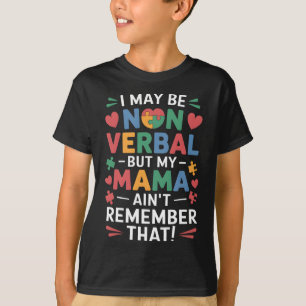 Non verbyl maar mama kent autisme Humor T-shirt