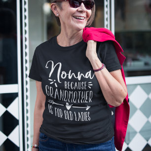 Nonna   Grootmoeder is oud voor dames T-shirt