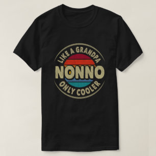 Nonno like a Grandpa only koeler Fathers Day Gift T-shirt