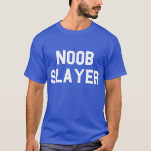 Noob Slayer T-Shirt Tumblr