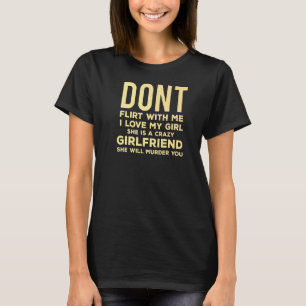 Noodlijdend, flirt niet met mijn Vriendin T-shirt