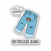 Noodlijdende Jeans Mode Pun Vinyl Sticker (Voorkant)