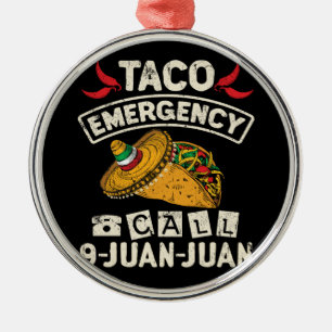 Noodoproep van Taco 9 Juan Taco Novelty Metalen Ornament