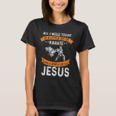 Noodzaak Karate Jesus Christelijk God Love Sports T-shirt (Voorkant)