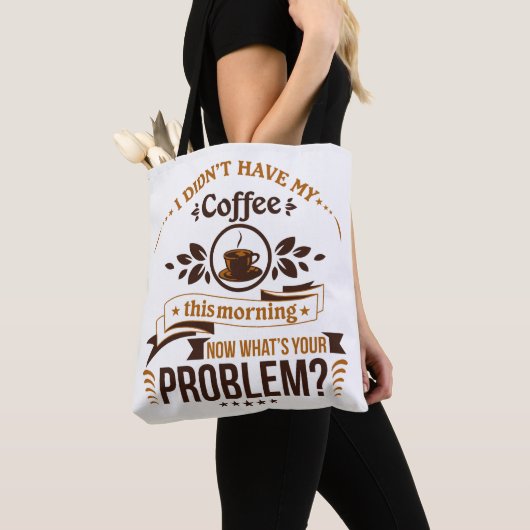 Noodzaak van de Humor van de Koffiekoffie Draagtas (Dichtbij)
