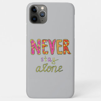 Nooit alleen blijven iPhone 11 pro max hoesje