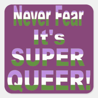 Nooit bang dat het Super Queer Transgender is Vierkante Sticker