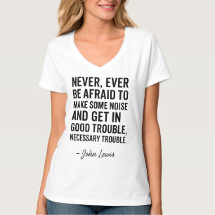 Nooit bang zijn om goede problemen te veroorzaken, t-shirt