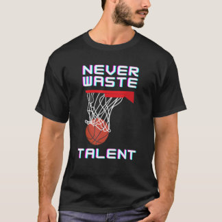 Nooit Basketball Talent Sport verspillen T-shirt