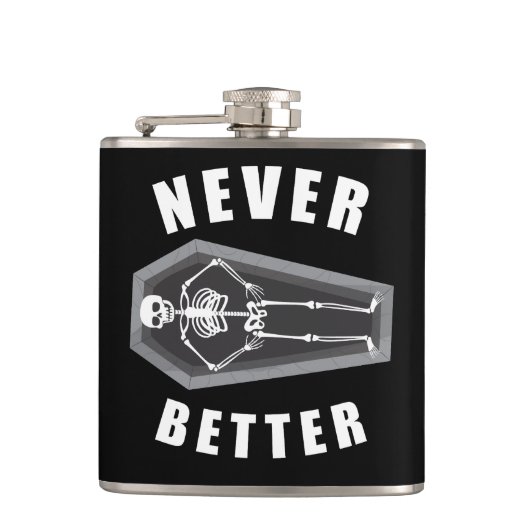 Nooit beter dood binnen skelet Halloween Heupfles (Voorkant)