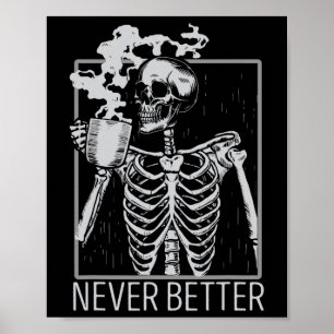 Nooit beter Skelet Drink Coffee Halloween Co Poster