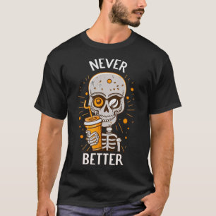 Nooit beter skelet Drink koffie Halloween Pa T-shirt