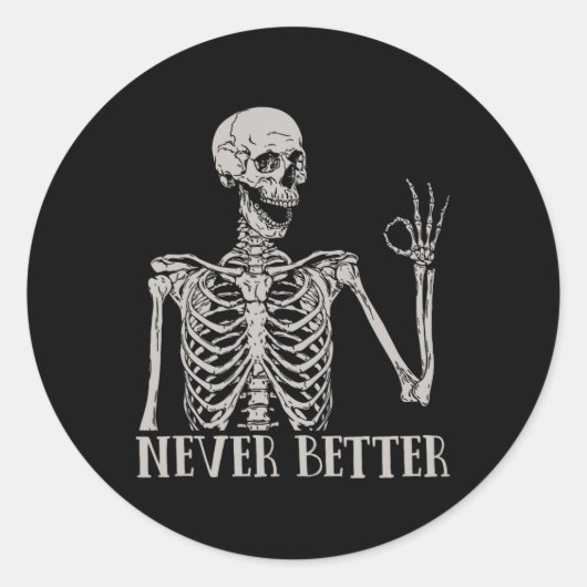 Nooit Beter Skelet Fun Skull Halloween voor Wom Ronde Sticker (Voorkant)