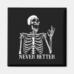 Nooit Beter Skelet Grappige Schedel Halloween Vrou Magneet