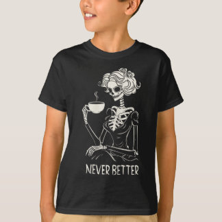 Nooit Beter Skelet Vrouwen Drink Koffiebloem T-shirt